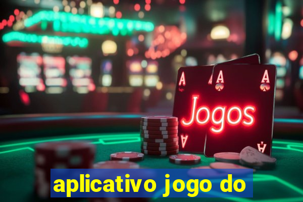aplicativo jogo do